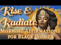 Rise Radiate 10-Minute Morning Affirmations for Black Women Focus Confidence Success