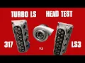 TURBO LS HEAD TEST-317 VS LS3 NA TURBO