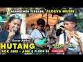 TERBARU DENGAN LAGU VIRALL !! HUTANG POK AME- - AME - AOLINA ALDEVA MUSIK - FLOOR 88