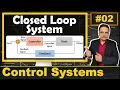 Closed Loop System Explained Block Diagram Applications Pros and Cons
