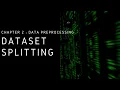 Chapter 2 - Data Preprocessing 4 Dataset Splitting