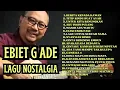 Lagu Ebiet G. Ade Best Song 2025  | 20 Lagu Top Nostalgia Pilihan untuk menemani perjalanan