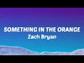 Download Lagu Zach Bryan - Something in the Orange (Lyrics)