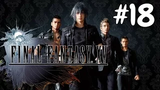 Final Fantasy XV Walkthrough Gameplay Part 18 Chapter 13 Redemption Full HD No Commentary 