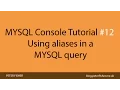 MYSQL Console Tutorial Using aliases in a MYSQL query