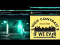 Friction & A Little Sound - Weed & Wine X High Contrast - If We Ever (Unglued Remix)