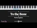 Download Lagu To The Bone - Pamungkas (KARAOKE PIANO - FEMALE KEY)