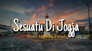 sesuatu di jogja cover by mitty zaisa lirik lagu 