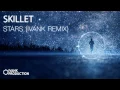 Lagu Skillet – Stars (IvanK Remix) [Deep House]