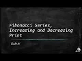 Fibonacci Series Increasing Decreasing Print Interview Preparation Series