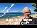 Basics of using Marriott ABOUND System Timeshare Traveler Episode 190