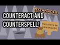 Pathfinder 2e Counteract and Counterspell in 7 Minutes or Less
