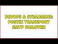 DevOps SysAdmins Postix transport smtp failover 2 Solutions