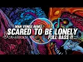 Download Lagu GANAS!! DJ SCARED TO BE LONELY - ( WAN VENOX ) - FULL BASS!!!