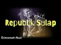 Download Lagu Republik Sulap - Tony Q (Lyric Video)