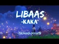 LIBAAS -KAKA(slowed+reverb) | kaka | Lofi-mix #lofimusic #kaka @lofimusiccreation2763