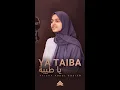 Download Lagu Ya Taiba | Ayisha Abdul Basith