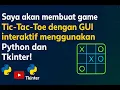 membuat game Tic-Tac-Toe dengan GUI interaktif menggunakan Python dan tkinter