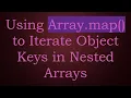 Using Array map to Iterate Object Keys in Nested Arrays