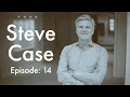 Interview with investor leader entrepreneur and visionary Steve Case