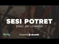 Sesi Potret – Enau, Ari Lesmana | KARAOKE AKUSTIK - MALE KEY