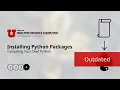 Installing Python Packages on CHPC Resources Compiling Your Own Python Outdated