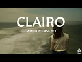 Clairo - I Wouldn t Ask You