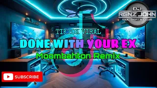 Done With Your Ex Moombahton Remix DJ Renz John Remix 2k25 