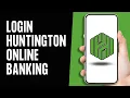 How to Login Huntington Online Banking Full guide