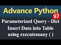 Insert Data into Table using executemany Parameterized Query Dictionary in Python Hindi