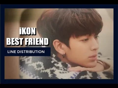 Download MP3 iKON - BEST FRIEND LINE DISTRIBUTION (Color Coded)