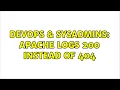 DevOps SysAdmins Apache logs 200 instead of 404