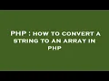 PHP how to convert a string to an array in php