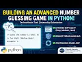 Building an Advanced Number Guessing Game in Python TechnoHacks Task