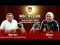 #NGOPILUK -  SOSIALISASI PEMILU: SEBERAPA BESAR PERAN BAWASLU? YUK BAHAS! #Vol24