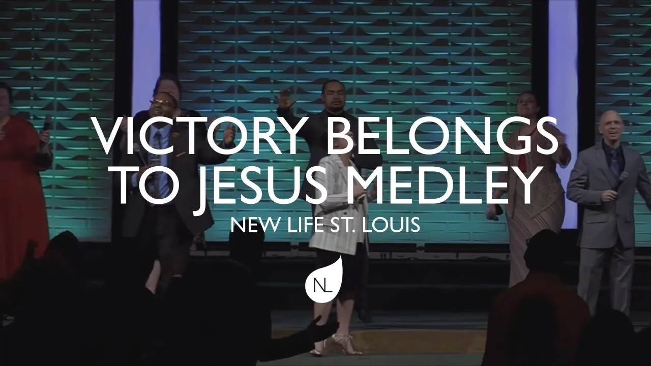 New Life St. Louis - Victory Belongs To Jesus Medley