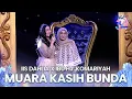 Lagu Iis Dahlia x Ibu Hj. Komariyah - Muara Kasih Bunda| KILAU RAYA MNCTV 34