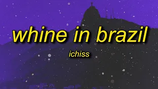 Ichiss Whine In Brazil Slowed Best Part Looped  Ichiss Whine In Brazil Slowed Best Part Looped