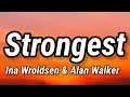 Alan Walker & Ina Wroldsen - Strongest (Lyrics)