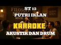 Download Lagu ST 12 PUTRI IKLAN KARAOKE AKUSTIK DAN DRUM