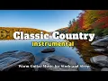 Lagu Classic Country Instrumental – Relaxing Music For Peaceful Moment | Ep.171