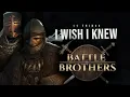 Battle Brothers 11 Things I Wish I Knew