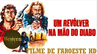 Um Revólver na Mão do Diabo | Western HD | Filme completo em Português