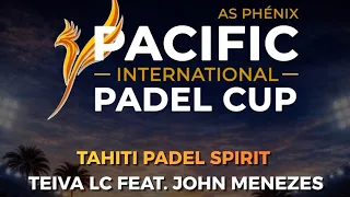 Teiva LC feat. John Menezes - Tahiti Padel Spirit
