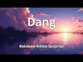 Download Lagu Rainbow Kitten Surprise - Dang (Lyrics) MP3