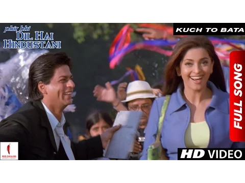 Download MP3 Kuch To Bata | Full Song | Phir Bhi Dil Hai Hindustani | Shah Rukh Khan, Juhi Chawla