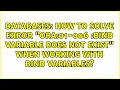 How to solve error ORA 01-006 bind variable does not exist when working with bind variables