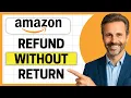 How To Get Refund on Amazon Without Return Easy Guide
