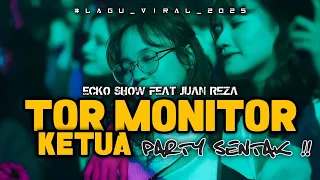 viral tiktok tor monitor ketua ecko show ft juan reza remix party sentak reski official