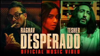 raghav desperado feat tesher official video 